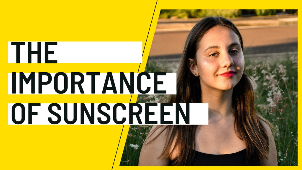 THE IMPORTANCE AND BENEFITS OF SUNSCREEN