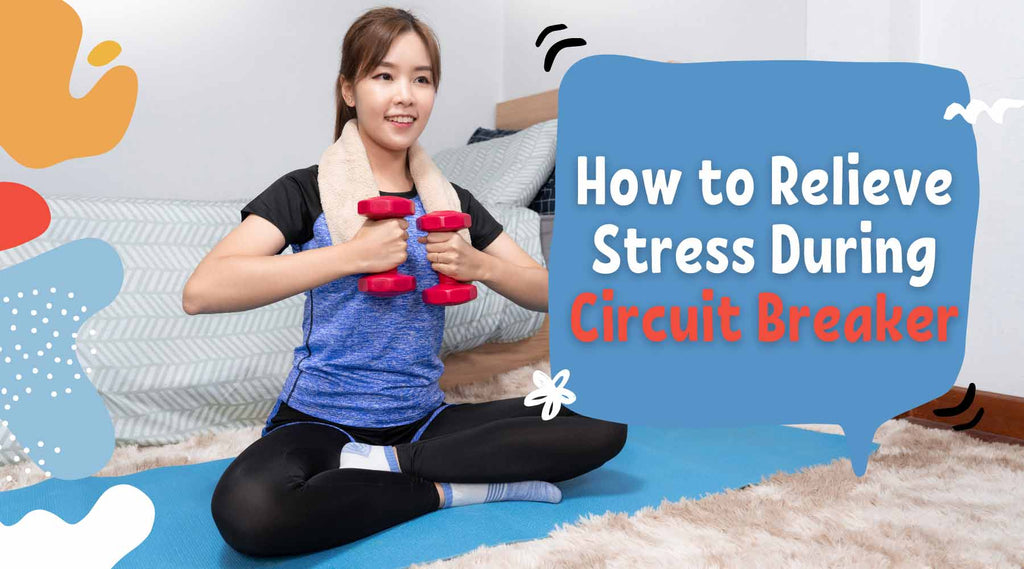 How To Relieve Stress During Circuit Breaker